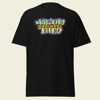 Not'Cho Ordinary Taco T-Shirt: Classic Logo