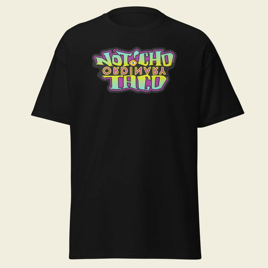 Not'Cho Ordinary Taco T-Shirt: Classic Logo