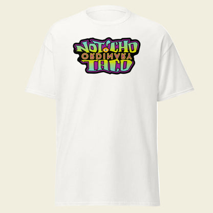 Not'Cho Ordinary Taco T-Shirt: Classic Logo